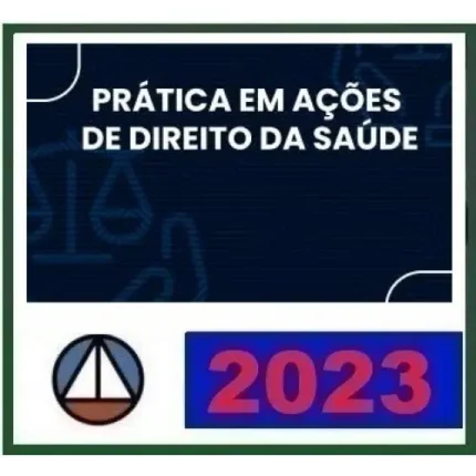 Prática em Ações de Direito da Saúde (CERS 2023)