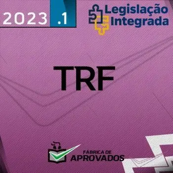 TRF Analista do Tribunal Regional Federal – Plano Base [2023] Legislação Integrada