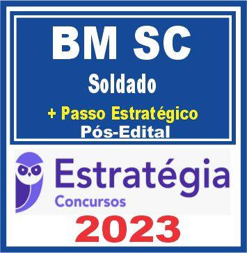 BM SC (Soldado + Passo) Pós Edital – Estratégia 2023 - Rateio Bombeiro Santa Catarina Soldado BMSC CBM SC 2023 CBMSC