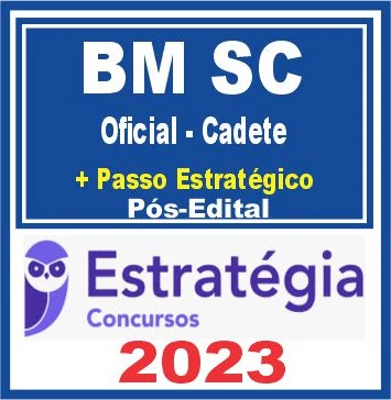 BM SC (Oficial-Cadete + Passo) Pós Edital – Estratégia 2023 - Rateio Bombeiro Santa Catarina CFO CBMSC 2023 BMSC