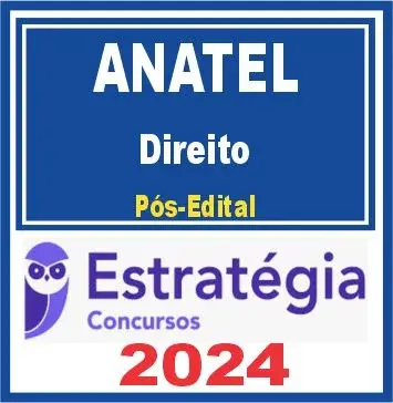 ANATEL (Especialista em Regulação de Serviços Públicos de Telecomunicações – Direito) Pós Edital