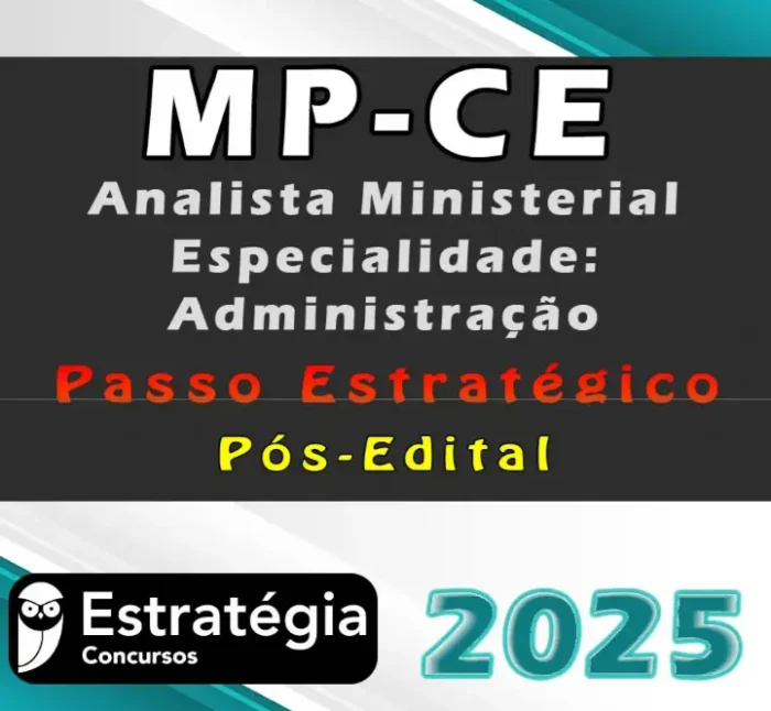 MP CE (Analista Ministerial – Especialidade: Administração) Pacote Passo Estratégico (Pós-Edital) – Estrategia 2025
