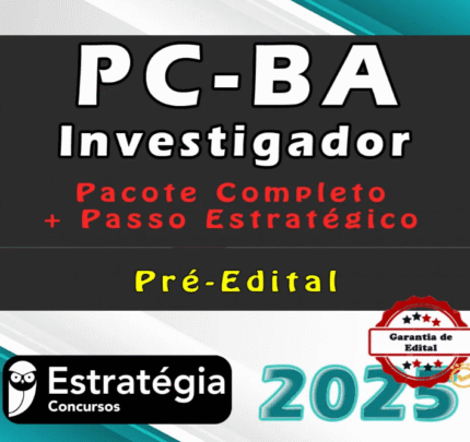 PC BA (Investigador) – Pacotaço 2025 (Pré-Edital) COM GARANTIA DE EDITAL