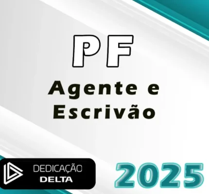PF – Agente e Escrivão da Polícia Federal – Dedicação Delta 2025