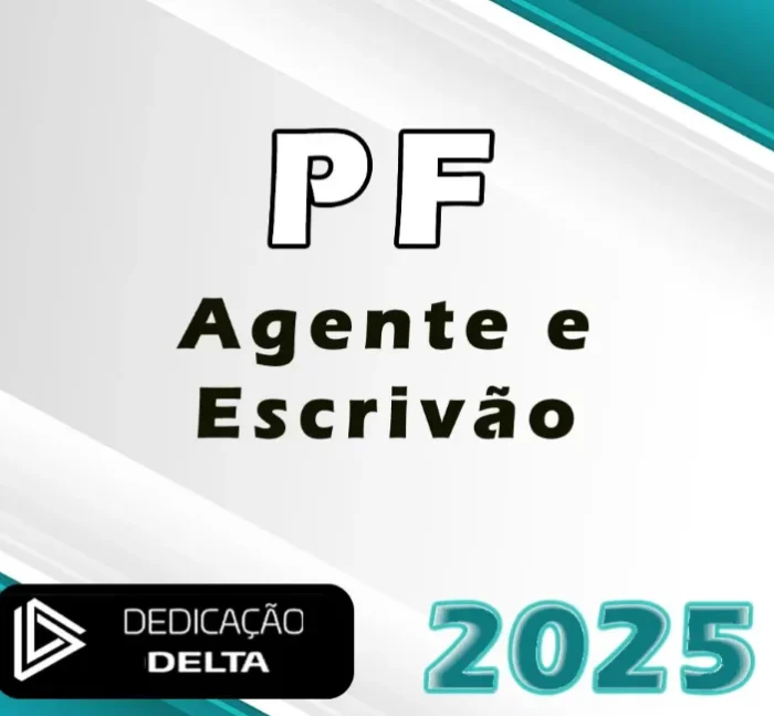 PF – Agente e Escrivão da Polícia Federal – Dedicação Delta 2025