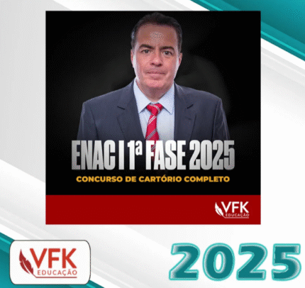 ENAC – 1ª Fase 2025 – Concurso de Cartório Completo – VFK 2025 - Pós edital Exame Nacional Cartorio Pósedital FGV - 2025