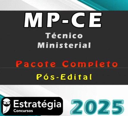 MP-CE (Técnico Ministerial) Pacote Completo (Pós-Edital) – Estrategia 2025 - Rateio MP CE MPCE Pós edital Ceará