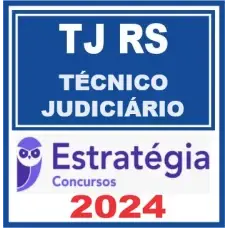 TJ-RS (Técnico Judiciário) - ESTRATÉGIA - 2024 - Rateio Tj Rs Tribunal de Justiça Rio Grande do Sul TjRs