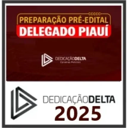 PC PI - Dedicação Delta - 2025 - Delegado - Rateio Polícia Civil PCPI Delta Policial