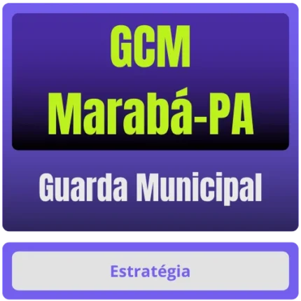 Prefeitura Marabá-PA/ GCM-Marabá-PA (Guarda Municipal) Pacote Completo – 2024 (Pós-Edital) - Rateio GCM Marabá Pós Edital