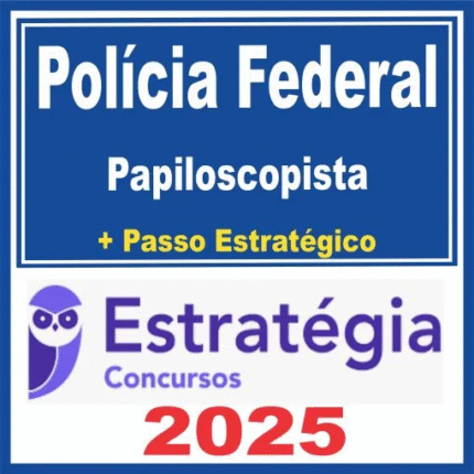 Polícia Federal (Papiloscopista + Passo) Estratégia 2025 - PF