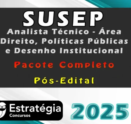 SUSEP (Analista Técnico – Área Direito, Políticas Públicas e Desenho Institucional) – Pacote Téorico – Estrategia 2025 – Pós-Edital - Rateio Pós Edital