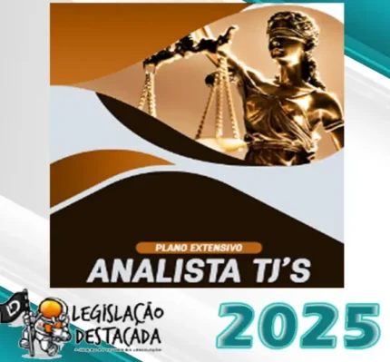 TJ Analista- Legislacao Destacada 2025 – Plano Extensivo - Tribunal de Justiça