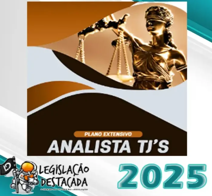 TJ Analista- Legislacao Destacada 2025 – Plano Extensivo - Tribunal de Justiça
