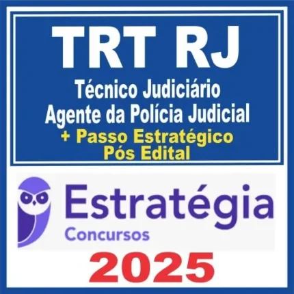 TRT RJ (Técnico Judiciário – Agente da Polícia Judicia + Passo) Pós Edital – Estratégia 2025 - Rateio TRTRJ TI Tribunal Trabalho Rio de Janeiro Pósedital