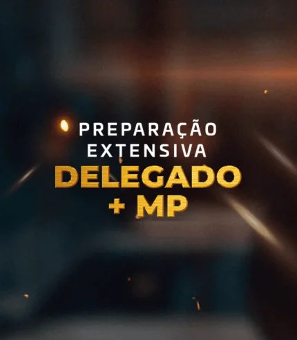 PREPARAÇÃO EXTENSIVA DELEGADO + MINISTÉRIO PÚBLICO 2025 – Dedicação Delta - Rateio Policia Civil e Ministerio Publico MP PC 2025 Policial