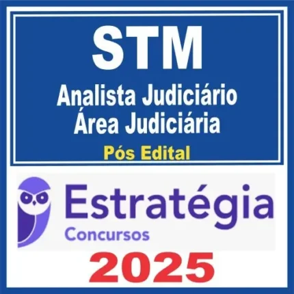 STM (Analista Judiciário – Área Judiciária) Pós Edital – Estratégia 2025