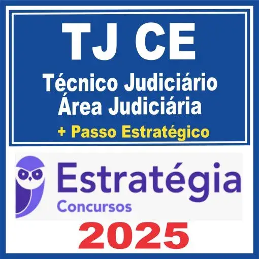 TJ CE (Técnico Judiciário – Área Judiciária) Estratégia 2025