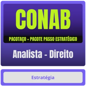 CONAB (Analista – Direito) Pacotaço – Pacote Teórico + Passo Estratégico - Estrategia
