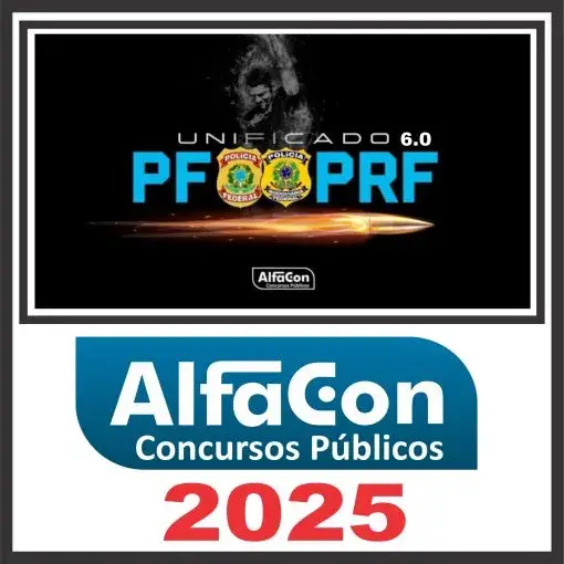 PF e PRF (Unificado 6.0) Alfacon 2025 - Rateio 2 em 1 Policia Federal e Policia Rodoviaria Federal Policial 2025