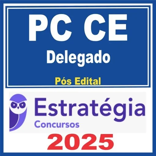 PC CE (Delegado) Pós Edital – Estratégia 2025 - Rateio Delta Policia Civil Ceara Policial Delegado 2025 Posedital