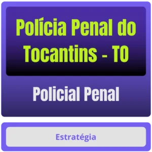Polícia Penal do Tocantins – TO (Policial Penal) Pacote Completo - PP TO Agepen TO Tocantins 2025 PPTO