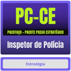 PC-CE (Inspetor de Polícia) Pacotaço – Pacote Teórico + Pacote Passo Estratégico - Estrategia - 2025