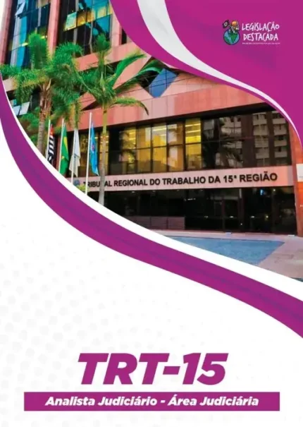 TRT 15 (Analista Judiciário – Área Judiciária) Pós Edital – Legislação Destacada 2025