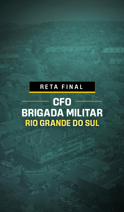 RETA FINAL CFO BRIGADA MILITAR RIO GRANDE DO SUL - RATEIO PM RS OFICIAL POLÍCIA MILITAR RIO GRANDE DO SUL PÓS EDITAL BRIGADA MILITAR DEDICAÇÃO DELTA 2025 PMRS