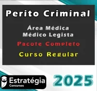 Perito Criminal – Curso Regular (Área Médica – Médico Legista) – Estrategia 2025