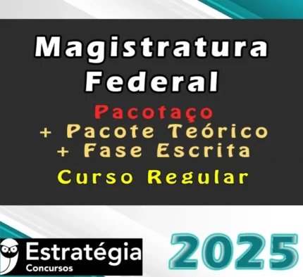Magistratura Federal – Pacotaço – Pacote Teórico + Curso para Fase Escrita (Regular)- Estrategia 2025 - Rateio Juiz Federal
