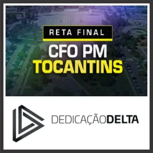 PM TO (Curso de Formação de Oficiais) Pós Edital – Dedicação Delta 2025 - Policia Milita Tocantins CFO PMTO Posedital