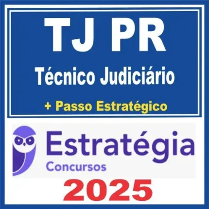 TJ PR (Técnico Judiciário + Passo) Estratégia 2025 - Rateio Parana TJPR Tribunal de Justica Parana