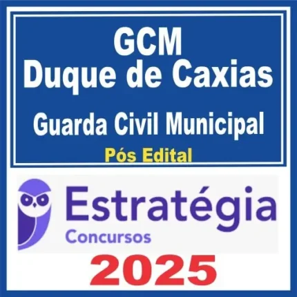 GCM Duque de Caxias (Guarda Civil Municipal) Pós Edital – Estratégia 2025