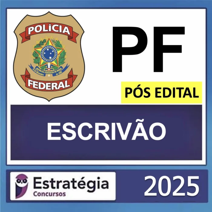 PF – PÓS EDITAL – (ESCRIVÃO DA POLÍCIA FEDERAL + PASSO) – ESTRATÉGIA 2025 - Rateio Policial Federal Posedital