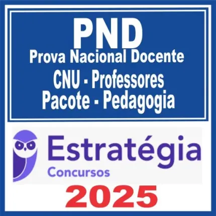Prova Nacional Docente – PND (CNU Professores – Pedagogia) Estratégia 2025