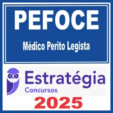 PEFOCE (Médico Perito Legista) Estratégia 2025