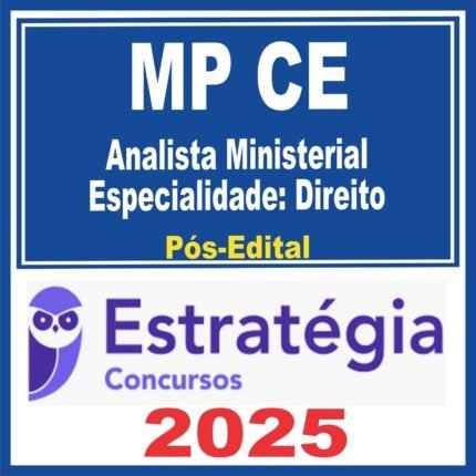 MP CE (Analista Ministerial – Especialidade: Direito) Pós Edital – Estratégia 2025