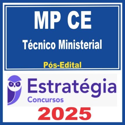 MP CE (Técnico Ministerial) Pós Edital – Estratégia 2025