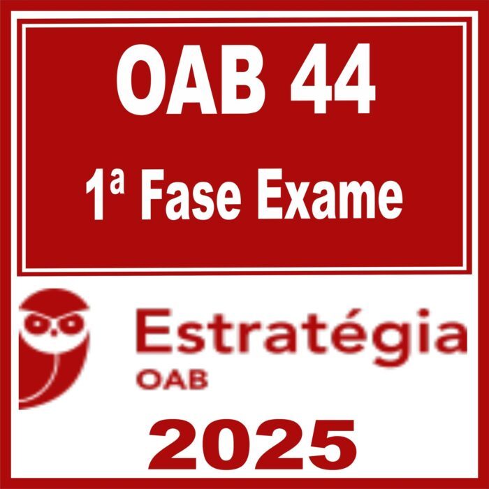 OAB 1ª Fase 44ª Exame (Pacote Completo) Estratégia 2025