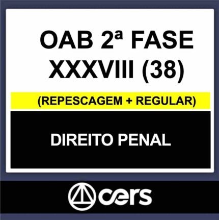 OAB 2ª Fase XXXVIII (38) – (DIREITO PENAL) – CERS 2023