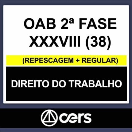 OAB 2ª Fase XXXVIII (38) – (DIREITO DO TRABALHO) – CERS 2023