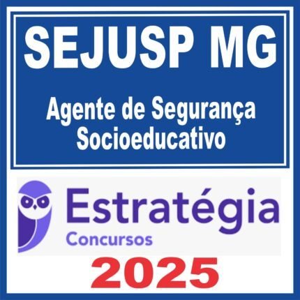 SEJUSP MG (Agente de Segurança Socioeducativo) Estratégia 2025