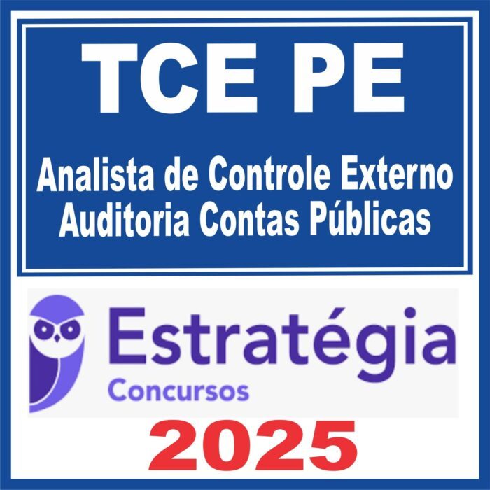 TCE PE (Analista de Controle Externo – Auditoria Contas Públicas) Estratégia 2025