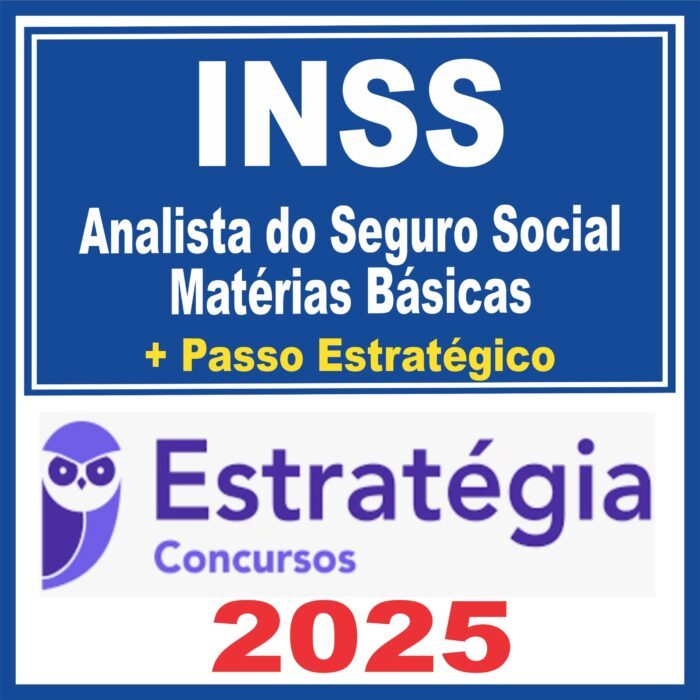 INSS (Analista do Seguro Social – Matérias Básicas + Passo) Estratégia 2025
