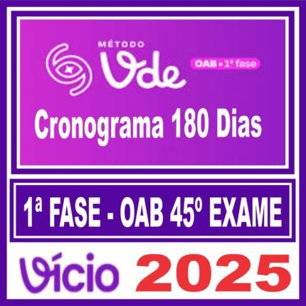 OAB 1ª Fase do 45ª Exame (Método VDE – 180 dias) Vicio