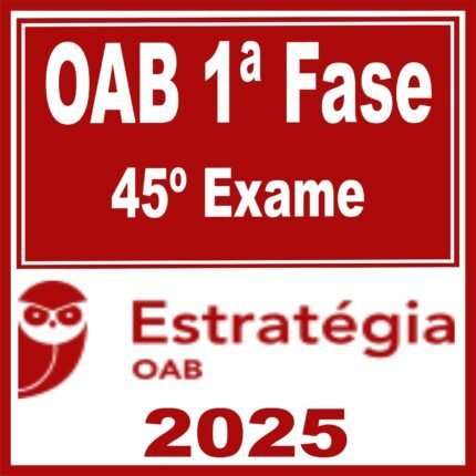 OAB 1ª Fase 45ª Exame – Estratégia 2025