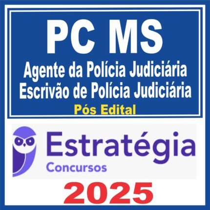 PC MS (Agente da Polícia Judiciária – Escrivão de Polícia Judiciária) Pós Edital – Estratégia 2025