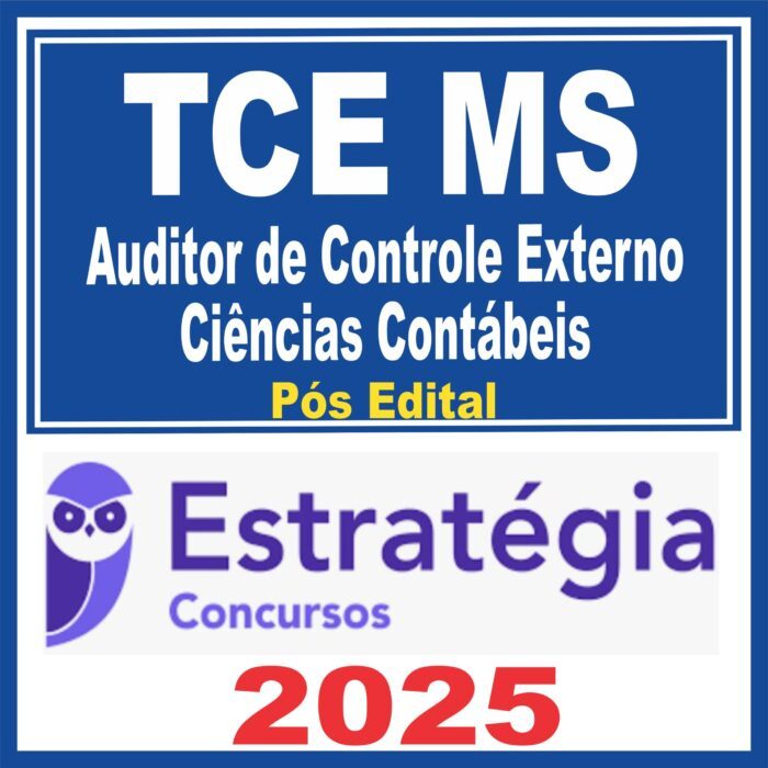 TCE MS (Auditor de Controle Externo – Ciências Contábeis) Pós Edital – Estratégia 2025