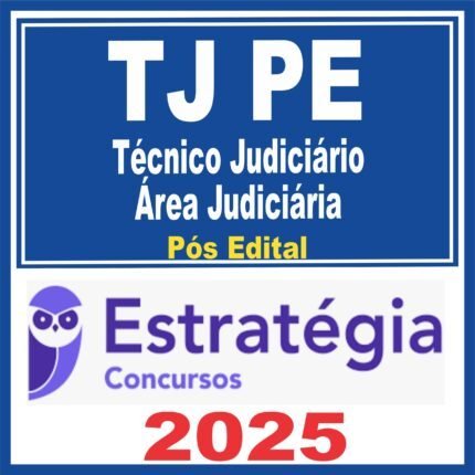 TJ PE (Técnico Judiciário – Área Judiciária) Pós Edital – Estratégia 2025